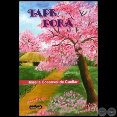 TAPE PORÁ - Autor: MIRELLA COSSOVEL DE CUELLAR - Año 2011